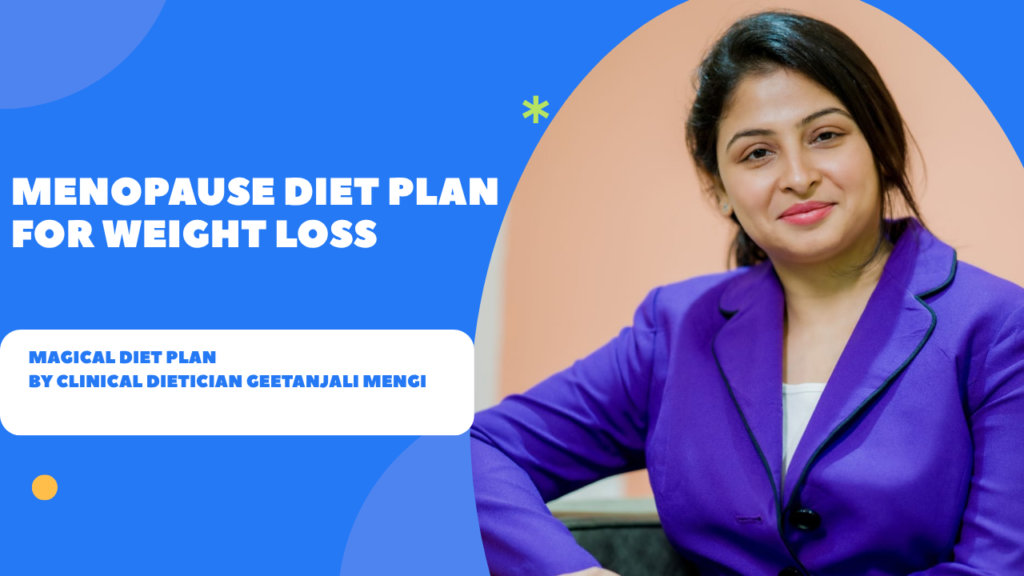 Menopause Dietitian Nutritionist in mumbai India near me Geetanjali Mengi