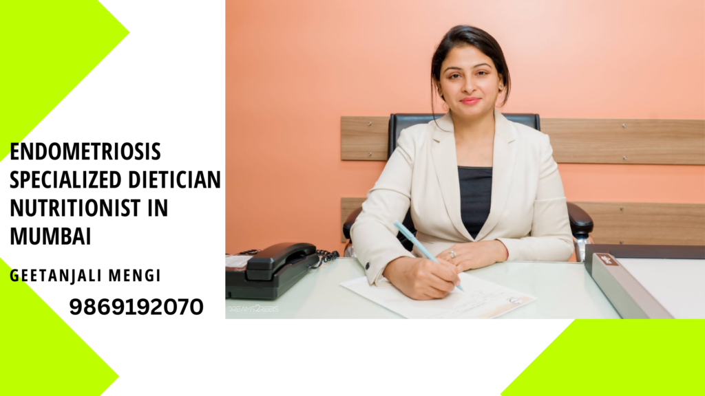 Endometriosis Specialized dietician nutritionist in Mumbai